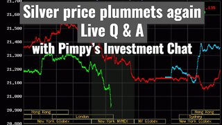 Silver price plummets again - Live Q & A with Pimpy’s Investment Chat