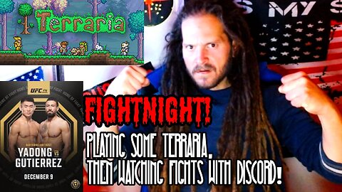 TERRARIA AND UFC FIGHTNIGHT! WITH DISCORD CHAT...