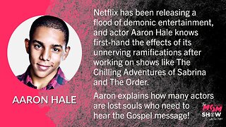 Ep. 278 - Film & Television Actor Aaron Hale Ditches Roles in Satanic Netflix Shows to Follow Christ