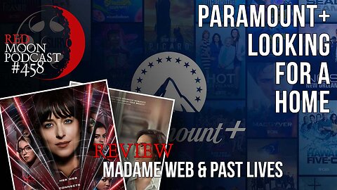 Paramount+ Looking For A Home | Madame Web & Past Lives Review | RMPodcast Episode 458