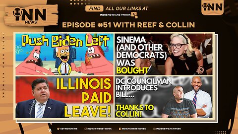 INN News #51 | Willow Oil Project, Sinema Is BOUGHT, IL PAID LEAVE, Collin CRAFTS DC Legislation!