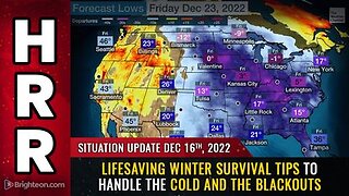 12-16-22 S.U. Lifesaving WINTER SURVIVAL tips to handle the COLD and the BLACKOUTS