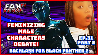 BLACKLASH FOR BLACK PANTHER 2 w/ IDENTITY POLITICS! Ep. 31, Part 2