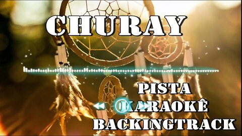 🎼 Churay - Pista - Karaokê - BackingTrack.