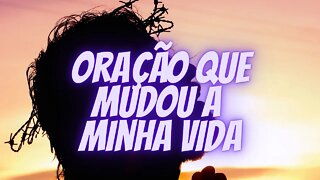 Oração Que Mudou a Minha Vida