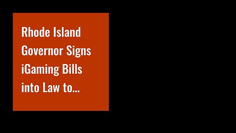 Rhode Island Governor Signs iGaming Bills into Law to Accompany Sports Betting