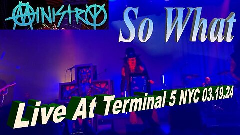 Ministry - So What (Live At Terminal 5 NYC 03/19/24)