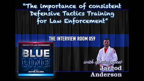 The Importance of consistent Defensive Tactics Training for Law Enforcement w/ Jarrod Anderson 059