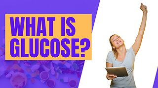 💖What is Glucose😀😎💖