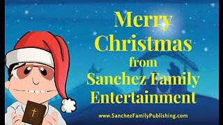 Pastor Sanchez and Sanchez Family Entertainment offer you a Merry Christmas