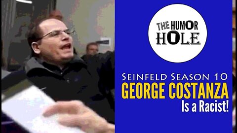 George Costanza is a Racist - Lost Seinfeld Episode