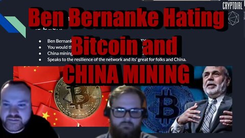 Ben Bernanke HATES BITCOIN LIKE A BOOMER and CHINA is MINING BTC AGAIN!!!!