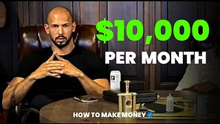 Andrew Tate on How To Make $10,000 in 2023 * VALUABLE KNOWLEDGE*