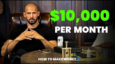 Andrew Tate on How To Make $10,000 in 2023 * VALUABLE KNOWLEDGE*