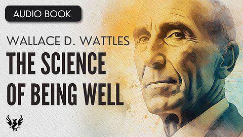 💥 Wallace D. Wattles ❯ The Science of Being Well ❯ AUDIOBOOK 📚