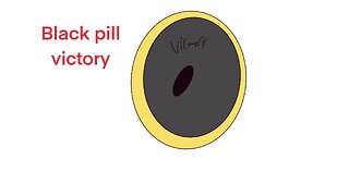 Black pill victory