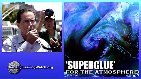 'Superglue' For The Atmosphere, Geoengineering Watch Global Alert News, December 16, 2023, #436