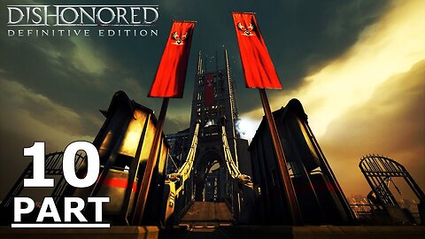 Dishonored Gameplay Part 10 - Without Commentary