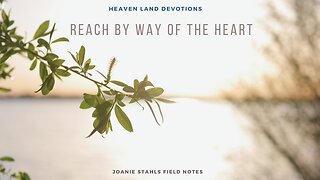 Heaven Land Devotions - Reach By Way of The Heart