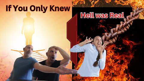If You Only Knew Hell was Real