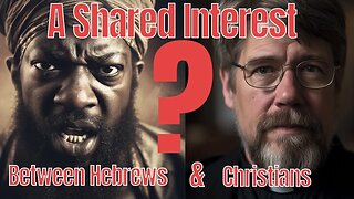 Shared Interest Between Christians and Hebrews