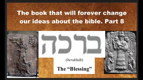 The book that will forever change our ideas about the bible part 8 "Blessing"