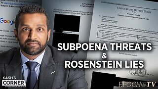 Subpoena Threats & Rosenstein Lies | Kash's Corner - Epoch TV