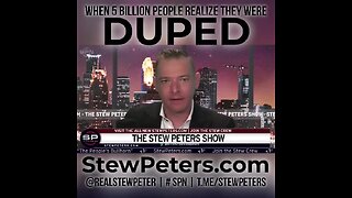 When 5.000.000.000 People Realize They Were Duped - Stew Peters