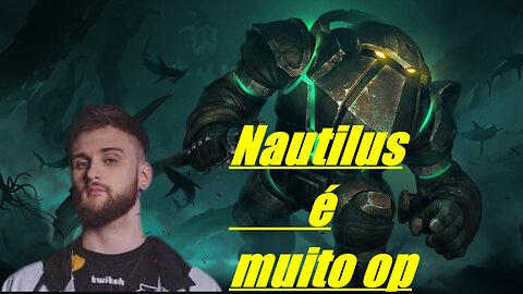 RANGER DE NAUTILUS SUPORTE - VODs LEAGUE OF LEGENDS