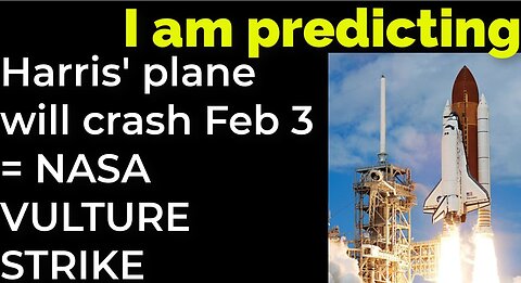 I am predicting: Harris' plane will crash on Feb 3 = NASA SHUTTLE VULTURE STRIKE PROPHECY