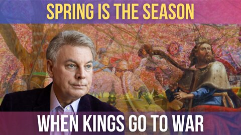 Spring is the season when Kings go to war | Lance Wallnau