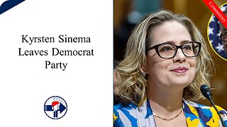 Kyrsten Sinema Leaves Democrat Party