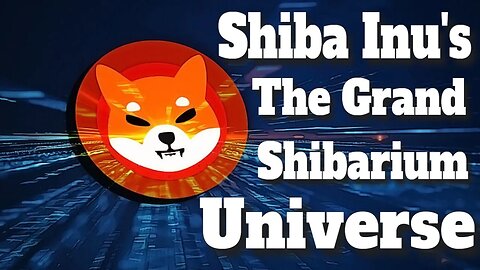Shiba Inu's Grand Shibarium Universe | Shiba Inu's Rise and the Grand Shibarium Universe