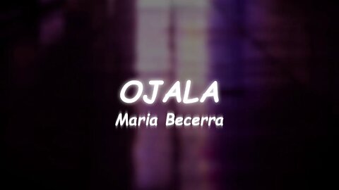 Maria Becerra - OJALA (Lyrics)
