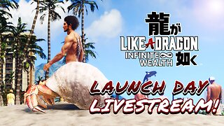 Launch Day Livestream! Like a Dragon Infinite Wealth | PC Gameplay