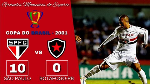 GOLEADA HISTÓRICA DO TRICOLOR - SÃO PAULO 10X0 BOTAFOGO-PB COPA DO BRASIL 2001