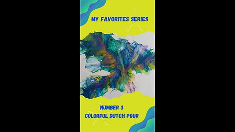 My Favorites Series - No 3 Colorful Dutch Pour