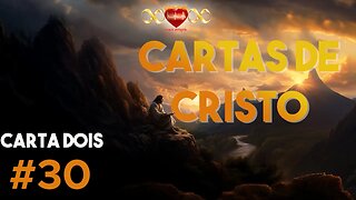 Cartas de Cristo #30 - A Crença do Bem e do Mal