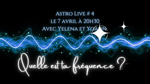 Astro Live #4 - Quelle est ta fréquence ?