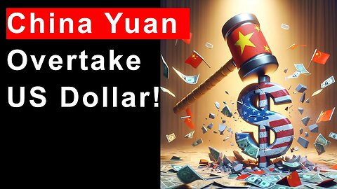 Chinese Yuan to Dethrone U.S. Dollar: How De-Dollarization Succeed