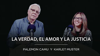 Palemon Camu y Karelet Muster - La verdad, el amor y la justicia