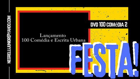 Festa de lançamento dos DVD 100 COMÉDIA e Escrita Urbana ( DVD 100 COMÉDIA 2 )