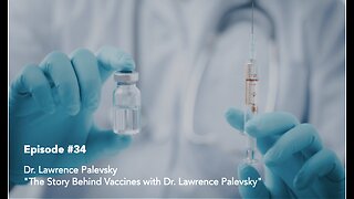 The Story Behind Vaccines with Dr Lawrence Palevsky on Innovative Medicine Podcast