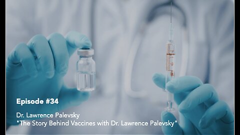 The Story Behind Vaccines with Dr Lawrence Palevsky on Innovative Medicine Podcast