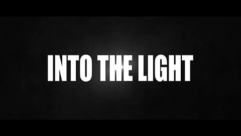 Premiering Aug 4th 2023 - Into The Light > From Mike Smith, Creator of 'Out Of Shadows'