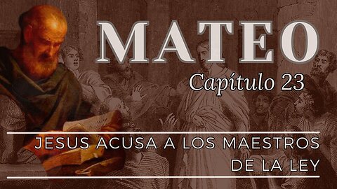 Jesus Acusa A Los Maestros De La Ley | Mateo 23