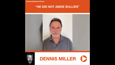 Dennis Miller's Tribute to Andrew Breitbart: “He Did Not Abide Bullies”