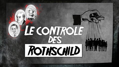 Le contrôle des Rothschild
