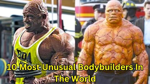 10 Most Unusual Bodybuilders In The World