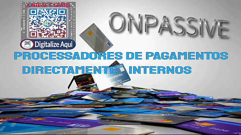 ONPASSIVE - PROCESSADORES DE PAGAMENTOS DIRECTAMENTE INTERNOS